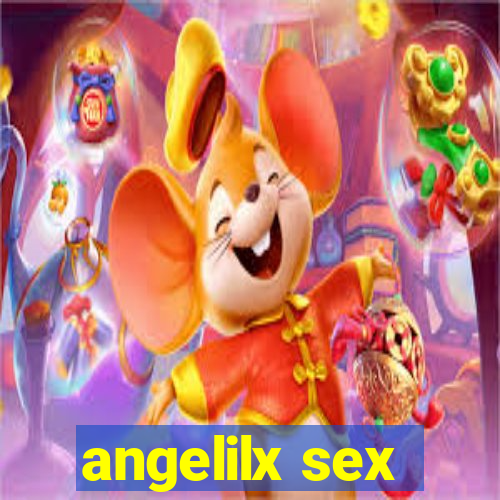 angelilx sex